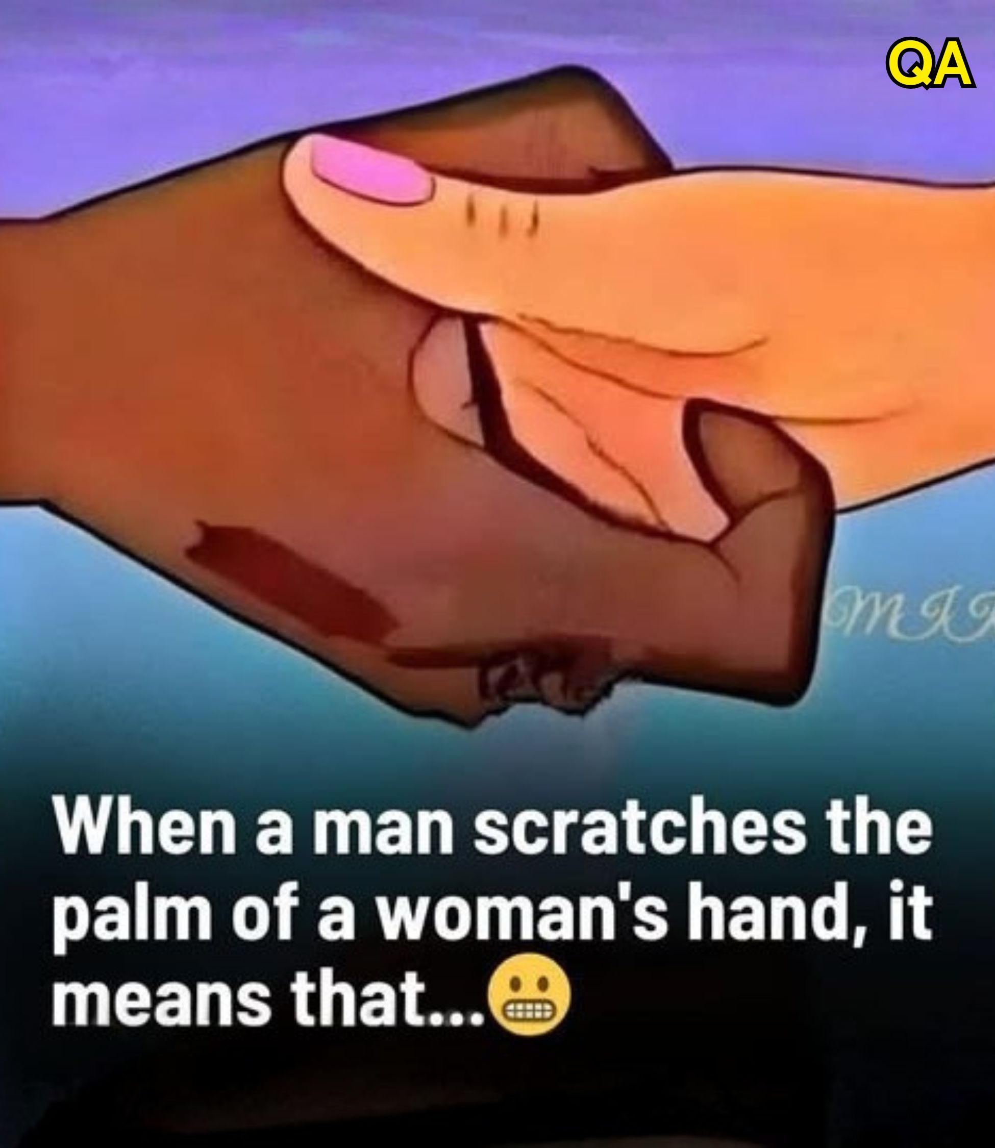 HT6. When a man scratches the palm of a woman’s hand, be careful…