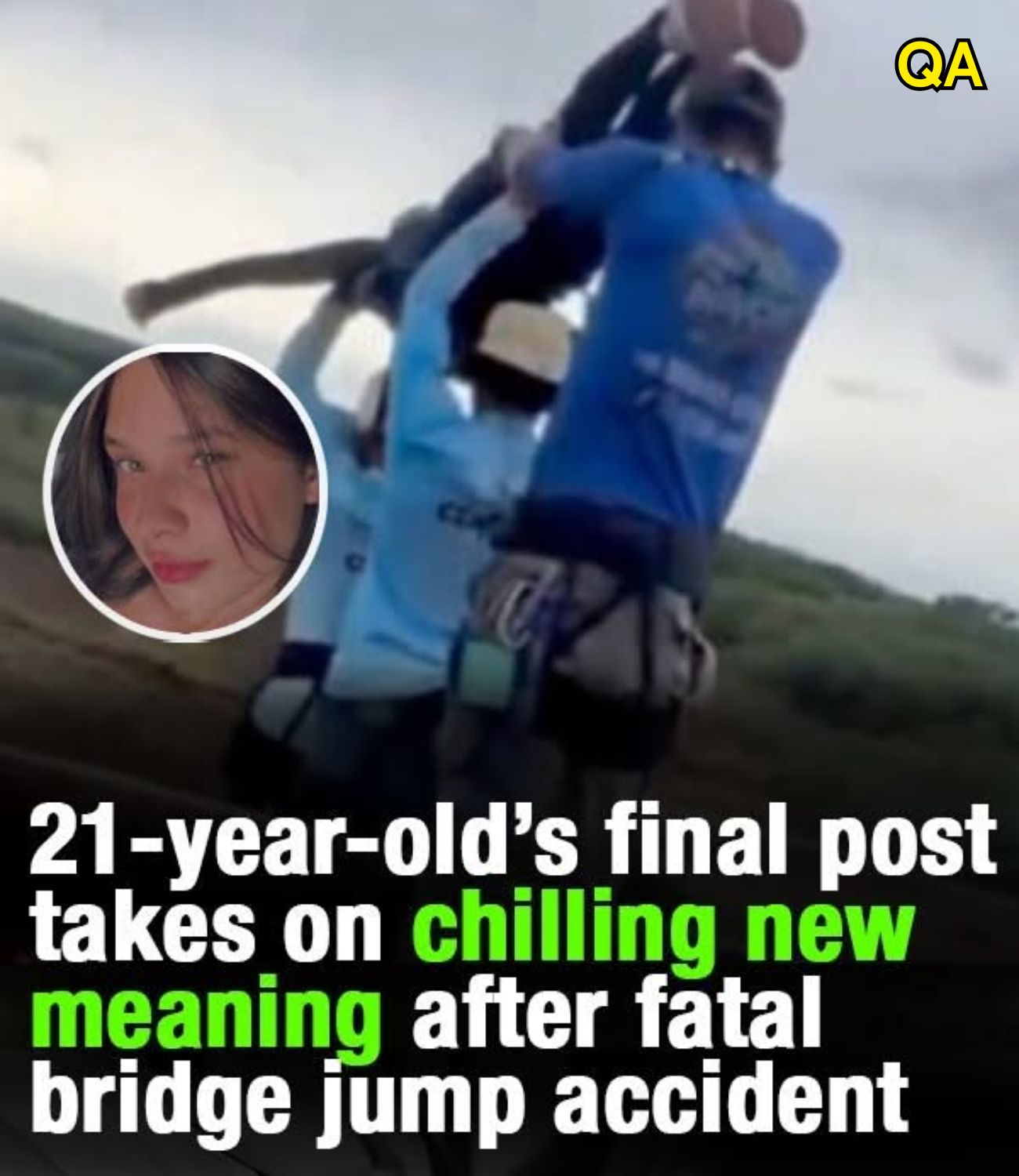 HT14. 21-year-old’s final post takes on gut-wrenching meaning after fatal bridge jump accident