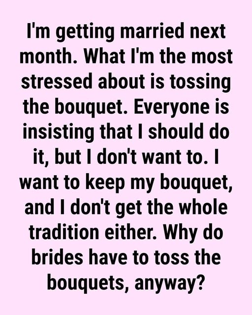 HT3. Why Do Brides Toss Bouquets, Anyway?