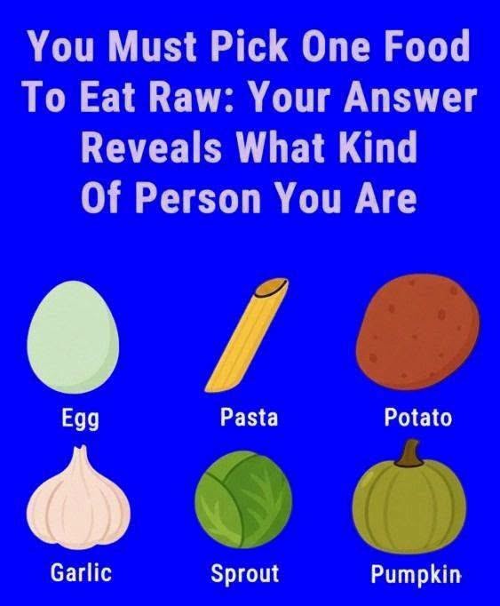 HT2. You Must Pick One Food to Eat Raw And What You Choose Says a Lot About You