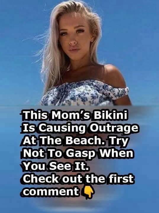 HT2. “A Mom’s Bikini Is Causing Outrage At The Beach. Try Not To Gasp When You See It In The 1ST Comment Below!!! ”