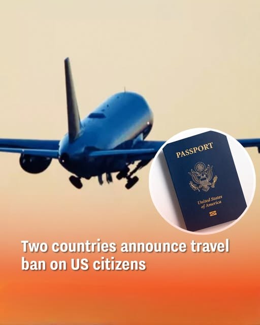 HT4. Two Countries Announce Travel Ban on US Citizens, Citing Reciprocity After New American Restrictions