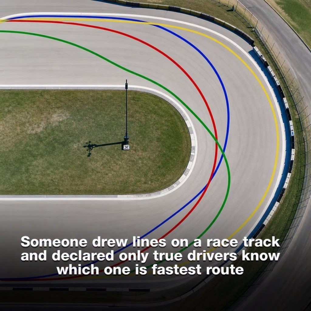 HT3. Someone drew lines on a race track and declared only true drivers know which one is fastest route