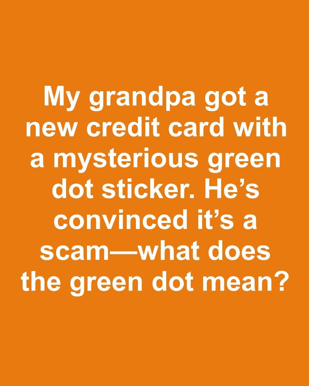 HT4. The Mystery of the Green Dot: What That Sticker on Your Credit Card Really Means