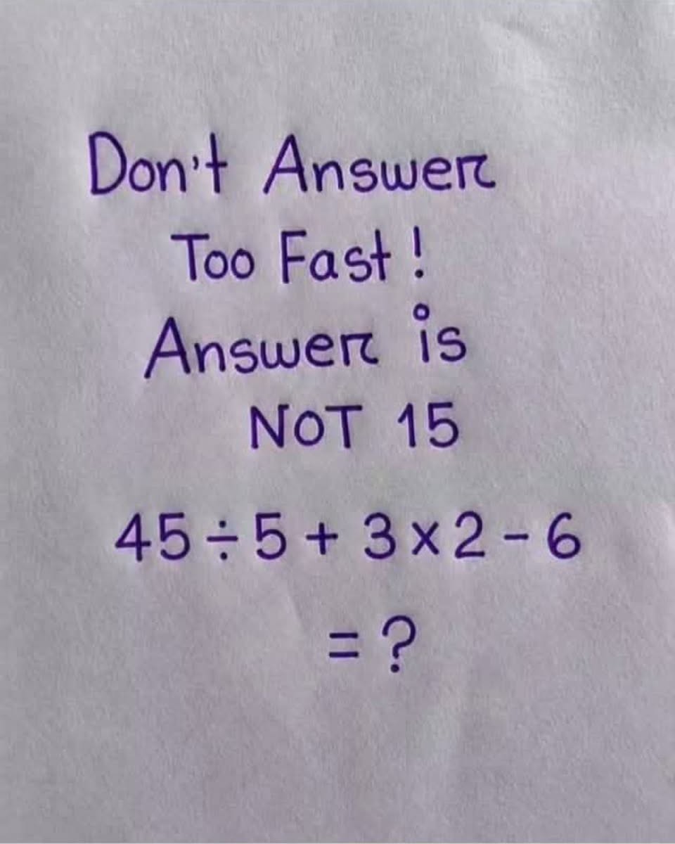 HT4. Don’t Answer Too Fast! Answer is NOT 15.