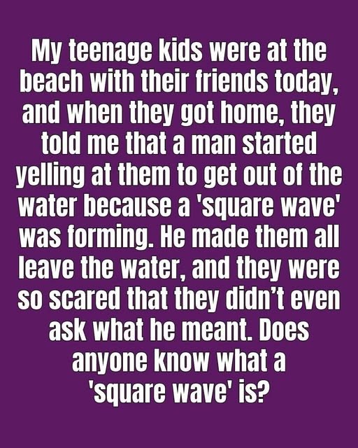 HT2. What To Do In The Event Of Seeing Square Waves In The Ocean
