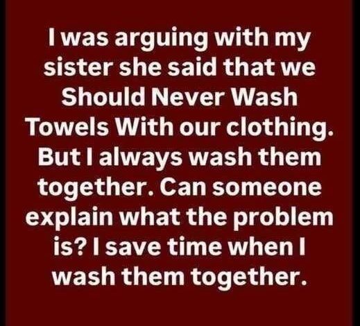 HT1. The Truth About Washing Towels and Clothes Together……