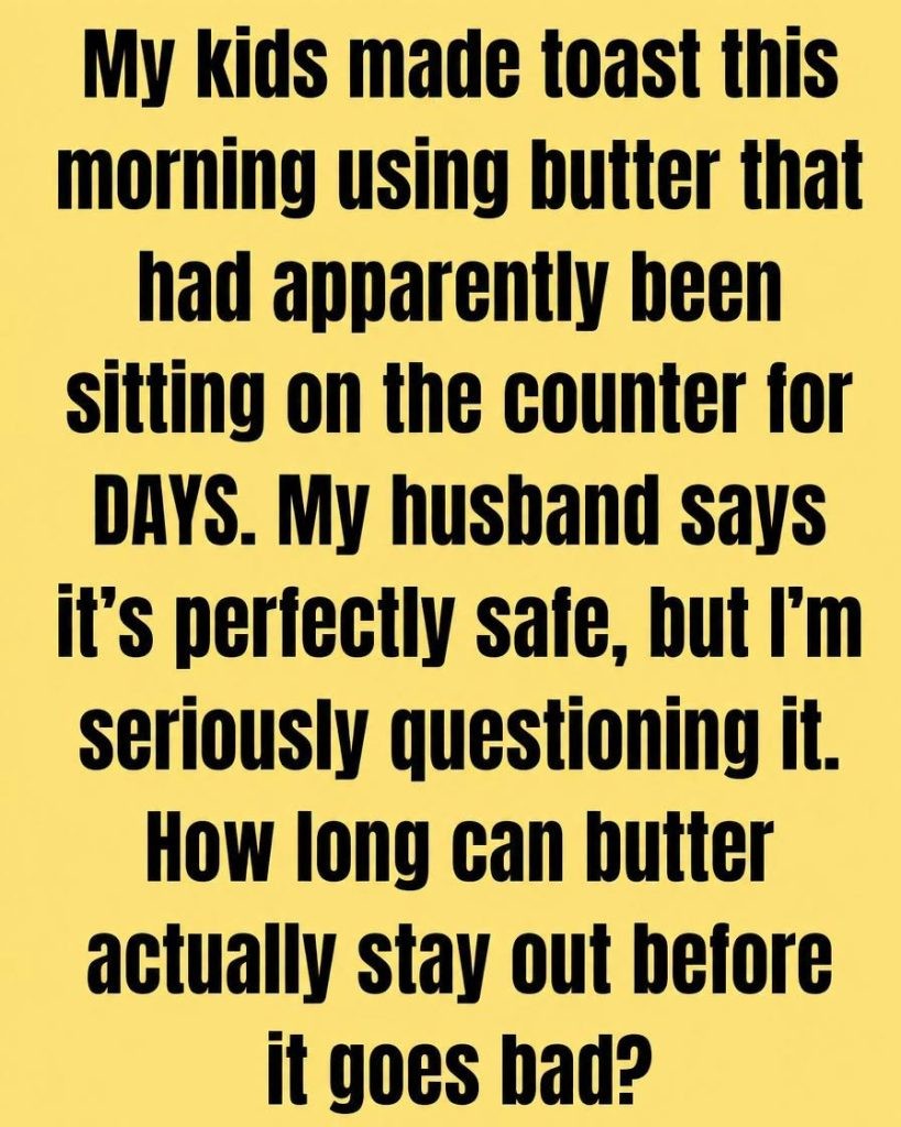 HT3. Leaving Butter on the Counter: Is It Safe?….