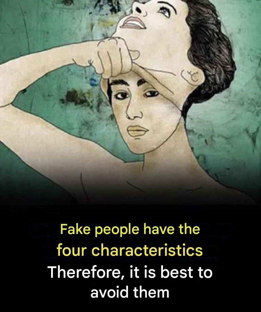 HT1. Fake people have the following 4 characteristics –
