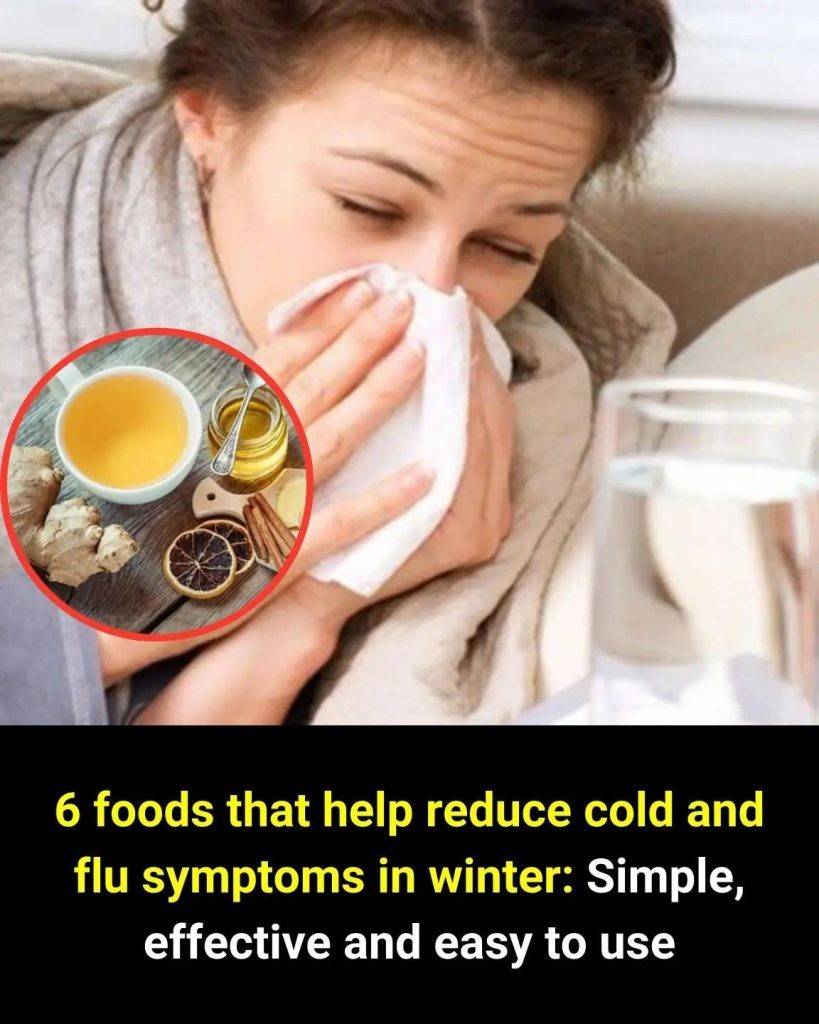 HT1. 6 Foods That May Help Ease Cold and Flu Symptoms During the Winter Season